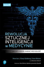 Okładka książki Rewolucja sztucznej inteligencji w medycynie. Jak GPT-4 może zmienić przyszłość