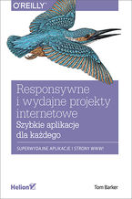 Okadka ksiki Responsywne i wydajne projekty internetowe. Szybkie aplikacje dla kadego