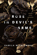 Okładka książki Rose in Devil's Arms. Miłość mimo wszystko