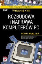 Okładka - Rozbudowa i naprawa komputerów PC. Wydanie XVIII - Scott Mueller