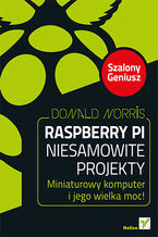 Okładka książki Raspberry Pi. Niesamowite projekty. Szalony Geniusz