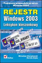 Okładka - Rejestr Windows 2003. Leksykon kieszonkowy - Mirosław Chorążewski, Dorota Zięba