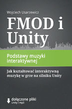 Okładka książki FMOD i Unity, Podstawy muzyki interaktywnej