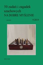 Okładka - 50 zadań i zagadek szachowych NA DOBRE MYŚLENIE 9/2019 - Artur Bieliński