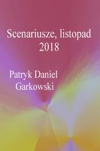 Okładka - Scenariusze, listopad 2018 - Patryk Daniel Garkowski