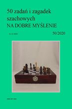 Okadka ksiki 50 zada i zagadek szachowych NA DOBRE MYLENIE 50/2020