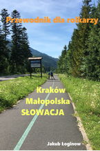 Przewodnik dla rolkarzy - Kraków, Małopolska, Słowacja
