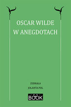 Oscar Wilde w anegdotach