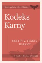 Okładka - Kodeks karny - Skrypt z tekstu ustawy - Michał Wysocki