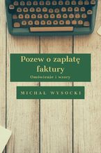 Okładka - Pozew o zapłatę faktury. Omówienie i wzory - Michał Wysocki