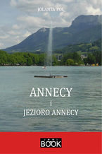 Okładka - Annecy i jezioro Annecy - Jolanta Pol