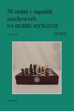Okładka - 50 zadań i zagadek szachowych NA DOBRE MYŚLENIE 29/2021 - Artur Bieliński
