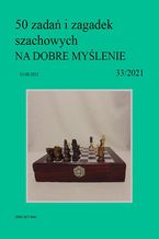 Okładka - 50 zadań i zagadek szachowych NA DOBRE MYŚLENIE 33/2021 - Artur Bieliński