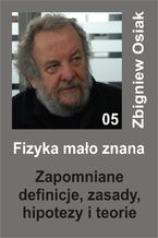 Fizyka mało znana 05 - Zapomniane definicje, zasady, hipotezy i teorie