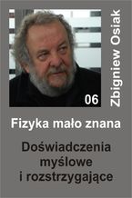 Fizyka mało znana 06 - Doświadczenia myślowe i rozstrzygające