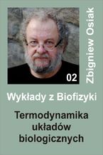 Okładka - Wykłady z Biofizyki 02 - Termodynamika układów biologicznych - Zbigniew Osiak