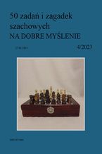 Okładka - 50 zadań i zagadek szachowych NA DOBRE MYŚLENIE 4/2023 - Artur Bieliński