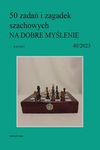 Okładka - 50 zadań i zagadek szachowych NA DOBRE MYŚLENIE 40/2023 - Artur Bieliński