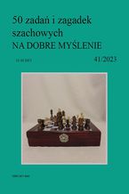 Okładka - 50 zadań i zagadek szachowych NA DOBRE MYŚLENIE 41/2023 - Artur Bieliński