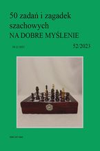 Okładka - 50 zadań i zagadek szachowych NA DOBRE MYŚLENIE 52/2023 - Artur Bieliński