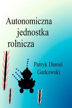 Autonomiczna jednostka rolnicza