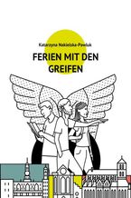 Okładka - Ferien mit den Greifen - Katarzyna Nakielska-Pawluk