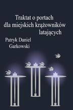 Okładka - Traktat o portach dla miejskich krążowników latających - Patryk Daniel Garkowski