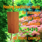 Okładka - Healing meditation music "Bells in the wind" to massage the body and mind with sounds. E. 1, 2 and 3. Uzdrawiająca muzyka medytacyjna do masażu ciała dźwiękami, do Jogi, Zen, Reiki, Ayurvedy oraz do nauki i zasypiania. Część 1, 2 i 3 - dr Renata Zarzycka