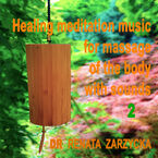 Okładka - Healing meditation music "Bells in the wind" to massage the body and mind with sounds.. E.2. Uzdrawiająca muzyka medytacyjna. Cz. 2 - dr Renata Zarzycka