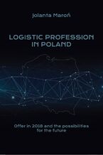 Logistic Profession in Poland. Offer in 2018 and the possibilities for the future