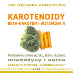 Beta-Carotene vs Vitamine A. Profilaktyka chorób wzroku, skóry, miażdżycy i serca