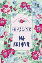 Okładka - Na kolanie - Izabella Frączyk