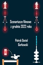 Scenariusze filmowe z grudnia 2022 roku