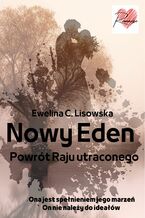 Okładka - NOWY EDEN Powrót Raju utraconego - Ewelina C. Lisowska