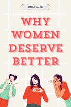 Okładka - Why Women Deserve Better - Daria Gałek