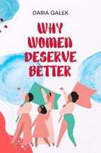 Why Women Deserve Better