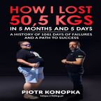 How I lost 50,5 kgs in 5 month and 5 days.  A history of 1061 days of failures and a path to success