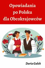 Okładka - Opowiadania po Polsku dla Obcokrajowców - Daria Gałek