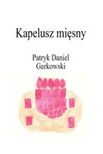 Okładka - Kapelusz mięsny - Patryk Daniel Garkowski