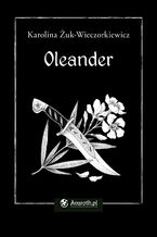 Okładka - Oleander - Karolina Żuk-Wieczorkiewicz