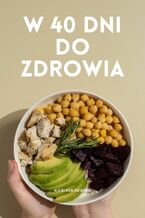 Okładka - W 40 dni do zdrowego życia: Praktyczne Porady na Każdy Dzień - Igor Kucharski