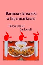 Darmowe krewetki w hipermarkecie!