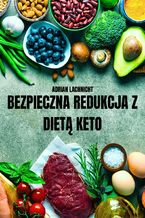 Okładka - Bezpieczna redukcja z dietą keto - Adrian Lachnicht