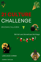 Okładka - 21 CULTURE CHALLENGE BRITISH AND AMERICAN HOLIDAYS - Joanna Tomczuk