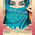 Okładka - Sekrety Orientu. Antologia arabska - Małgorzata Garkowska, K.C.Hiddenstorm, Beata Majewska, Alicja Sinicka, Emilia Szelest, Aniela Wilk