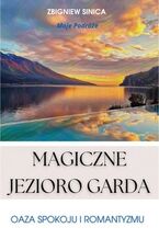 Okadka ksiki Magiczne Jezioro Garda. Oaza spokoju i romantyzmu