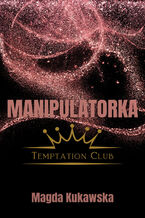 Okadka ksiki Manipulatorka. Temptation Club 3