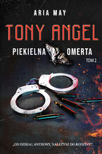 Tony Angel. Piekielna Omerta. TOM 2