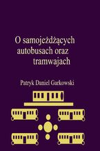 Okadka ksiki O samojedcych autobusach oraz tramwajach