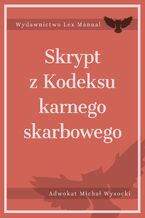 Okładka - Skrypt z Kodeksu karnego skarbowego - Michał Wysocki